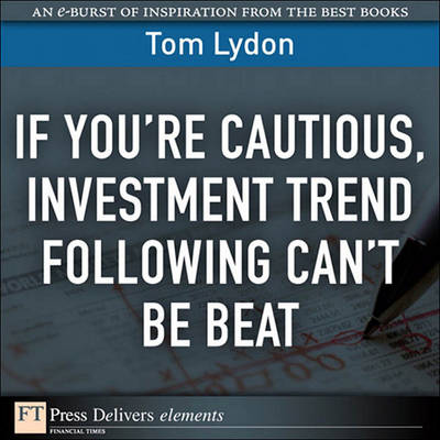 Book cover for If You're Cautious, Investment Trend Following Can't Be Beat