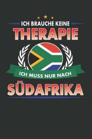 Cover of Ich Brauche Keine Therapie Ich Muss Nur Nach Sudafrika