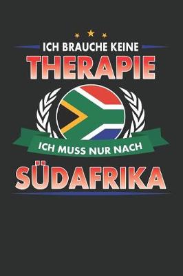 Book cover for Ich Brauche Keine Therapie Ich Muss Nur Nach Sudafrika