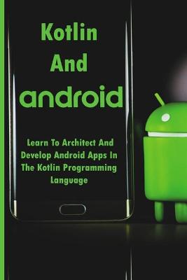 Book cover for Kotlin And Android