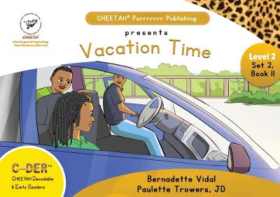 Book cover for C-DER (CHEETAH Decodable Early Readers, Set 2, Book 11, Vacation TIme