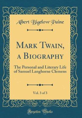 Book cover for Mark Twain, a Biography, Vol. 3 of 3