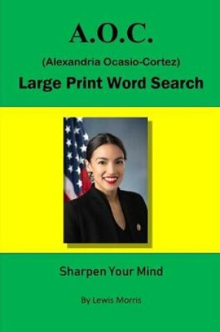 Cover of A.O.C. (Alexandria Ocasio-Cortez) Large Print Word Search