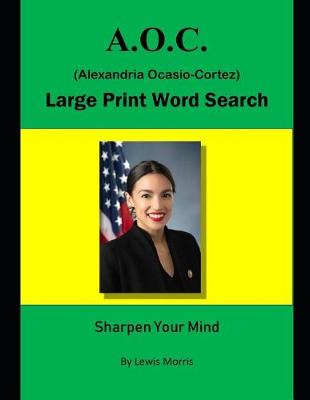 Book cover for A.O.C. (Alexandria Ocasio-Cortez) Large Print Word Search