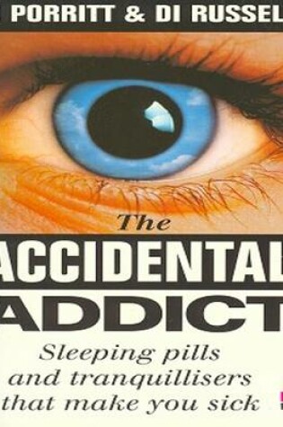 Cover of The Accidental Addict: Sleeping Pills and Tranquillisers That Make You Sick