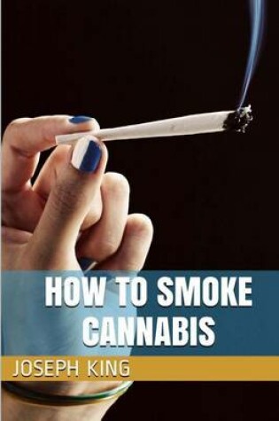 Cover of How to Smoke Cannabis