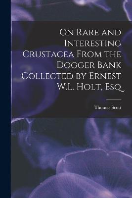 Book cover for On Rare and Interesting Crustacea From the Dogger Bank Collected by Ernest W.L. Holt, Esq