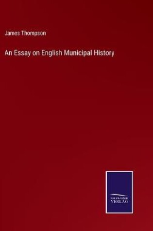 Cover of An Essay on English Municipal History