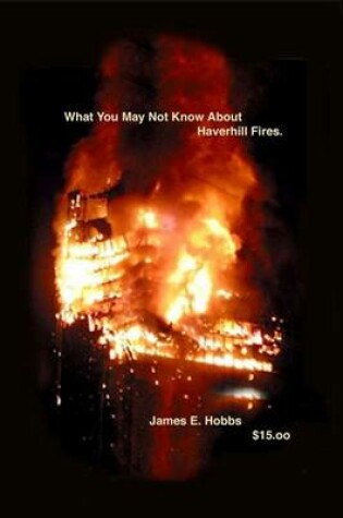 Cover of What You May Not Know About Haverhill Fires