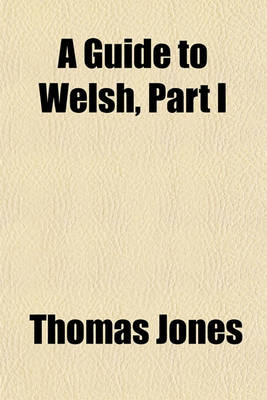 Book cover for A Guide to Welsh, Part I