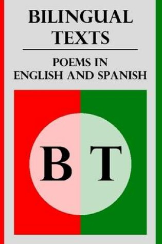 Cover of Bilingual Texts: Poems In English and Spanish