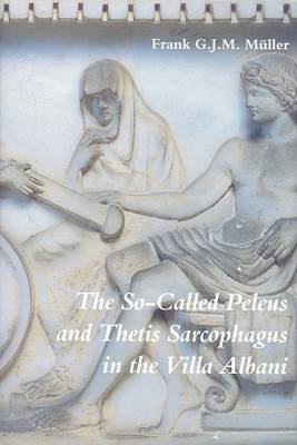 Book cover for The so-called Peleus and Thetis Sarcophagus in the Villa Albani