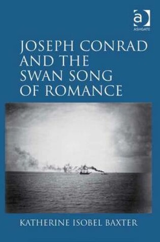 Cover of Joseph Conrad and the Swan Song of Romance