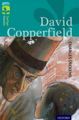 Cover of Oxford Reading Tree TreeTops Classics: Level 16: David Copperfield