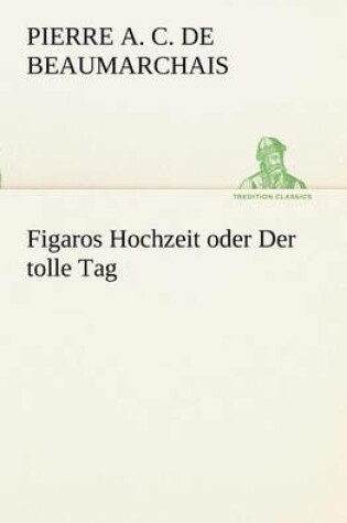 Cover of Figaros Hochzeit Oder Der Tolle Tag