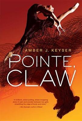 Pointe, Claw by Keyser Amber J.