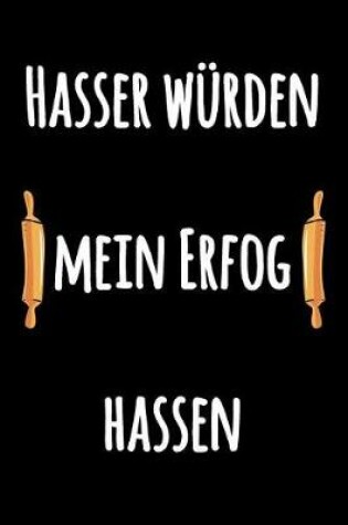 Cover of Hasser würden mein Erfog hassen