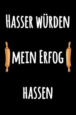 Book cover for Hasser würden mein Erfog hassen