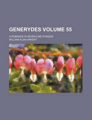 Book cover for Generydes Volume 55; A Romance in Seven-Line Stanzas