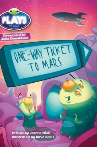 Cover of Bug Club Guided Julia Donaldson Plays One-way Ticket to Mars