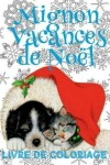Book cover for &#9996; Mignon Vacances de Noël &#9996; Livres à colorier Noël &#9996; (Livre de Coloriage 10 ans)