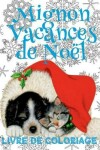 Book cover for ✌ Mignon Vacances de Noël ✌ Livres à colorier Noël ✌ (Livre de Coloriage 10 ans)