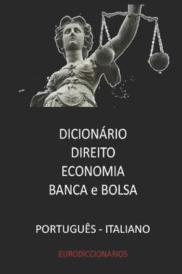 Book cover for Dicionário Direito Economia Banca & Bolsa Português - Italiano