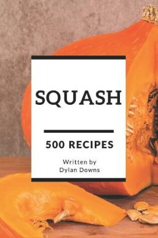 Cover of 500 Squash Recipes