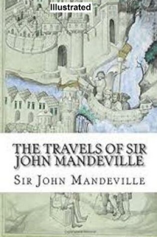 Cover of The Travels of Sir John Mandeville Illustrated