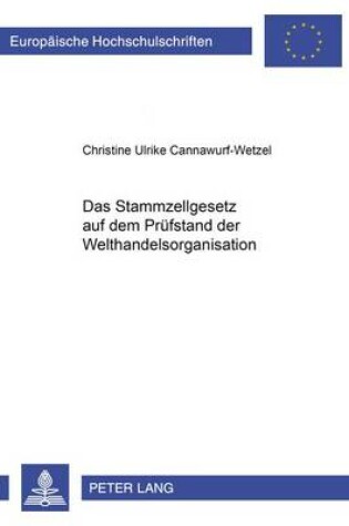 Cover of Das Stammzellgesetz Auf Dem Pruefstand Der Welthandelsorganisation