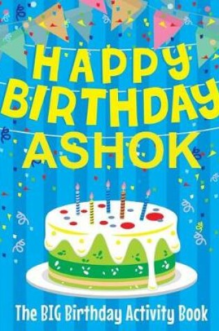 Cover of Happy Birthday Ashok - The Big Birthday Activity Book