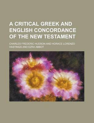 Book cover for A Critical Greek and English Concordance of the New Testament