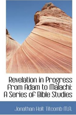 Cover of Revelation in Progress from Adam to Malachi