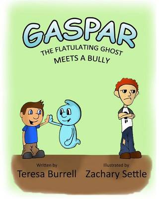 Book cover for Gaspar, The Flatulating Ghost Meets a Bully