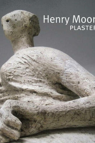 Cover of Henry Moore Plasters