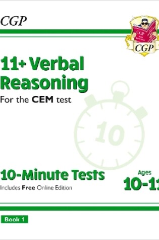 Cover of 11+ CEM 10-Minute Tests: Verbal Reasoning - Ages 10-11 Book 1 (with Online Edition)
