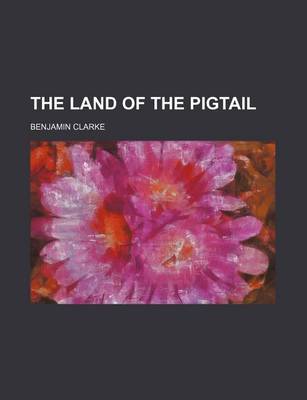 Book cover for The Land of the Pigtail