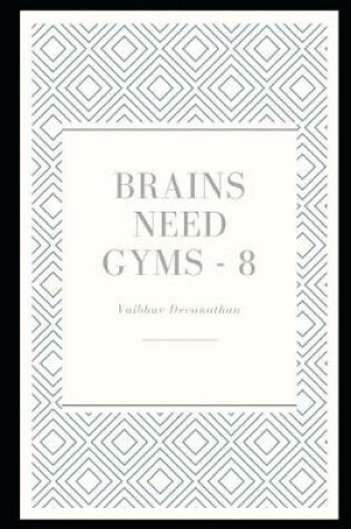 Cover of Brains Need Gyms - 8