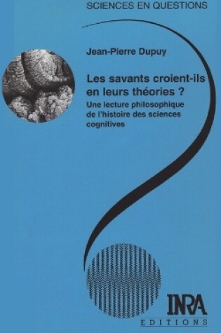 Cover of Les savants croient-ils en leurs théories ?