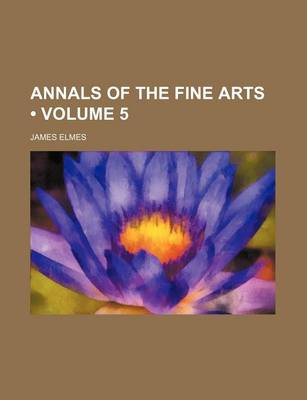 Book cover for Annals of the Fine Arts (Volume 5)