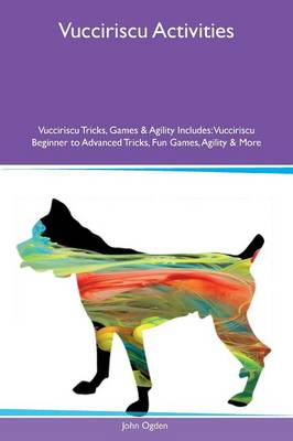 Book cover for Vucciriscu Activities Vucciriscu Tricks, Games & Agility Includes