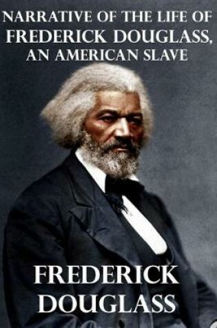 Cover of Narrative of the Life of Frederick Douglass, an American Slave (Illustrated)