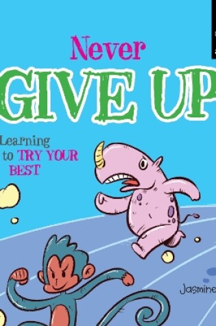 Cover of Never give up and Learning how to try your Best