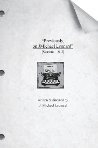 Cover of "Previously, on JMichael Leonard"