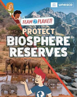 Cover of Team Planet!: Protect Biosphere Reserves