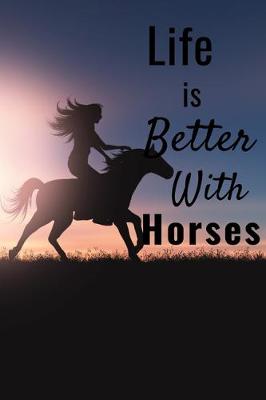 Book cover for Life is Better With Horses