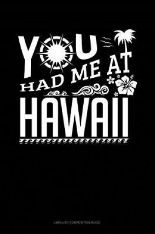 Cover of You Had Me at Hawaii
