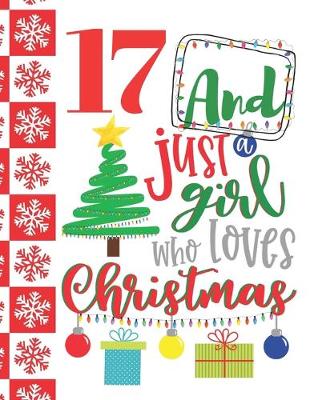 Book cover for 17 And Just A Girl Who Loves Christmas