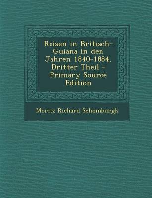 Book cover for Reisen in Britisch-Guiana in Den Jahren 1840-1884, Dritter Theil