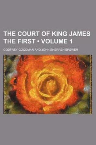 Cover of The Court of King James the First (Volume 1)